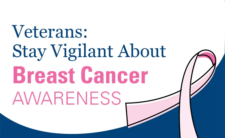 Veterans: Stay Vigilant About Breast Cancer Awareness